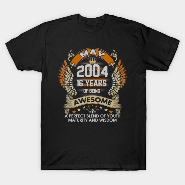 Born In MAY 2004 16 Years Of Being Awesome Birthday T-Shirt by teudasfemales